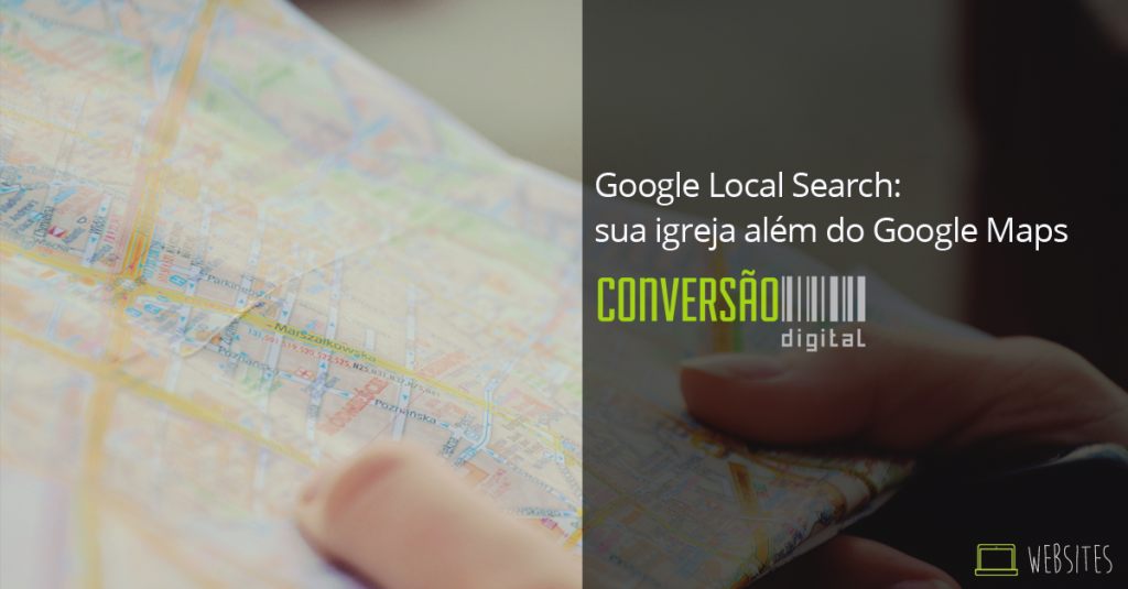 Google Local Search: sua igreja além do Google Maps